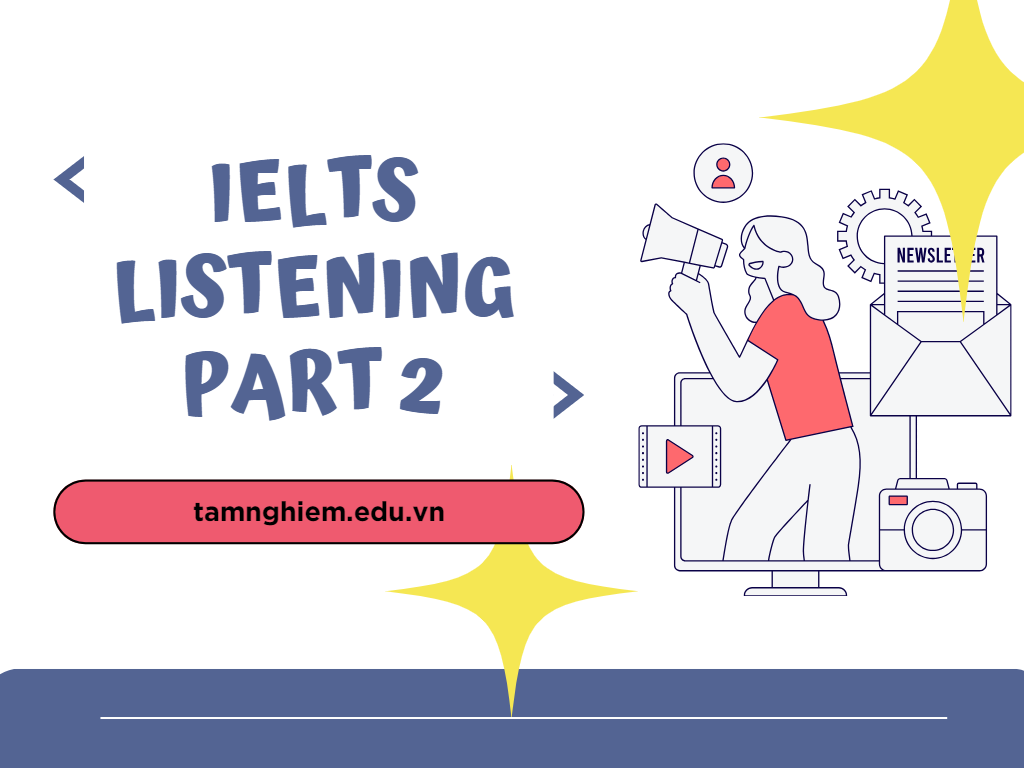 Tìm hiểu bố cục bài thi Listening Part 2