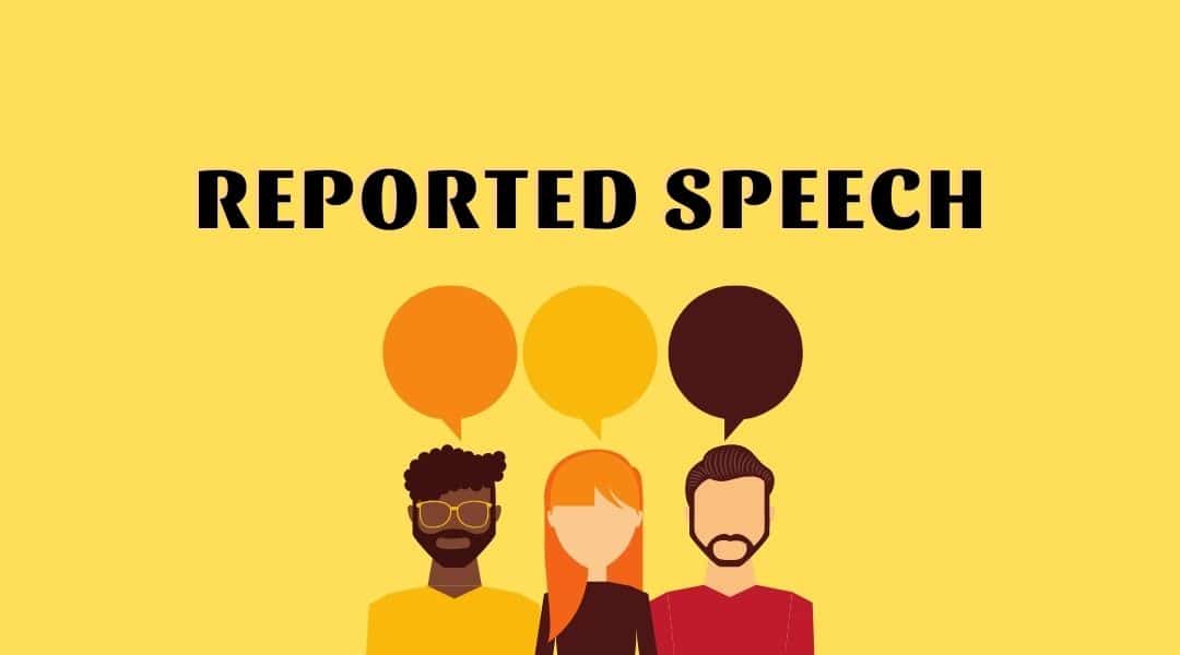 Reported Speech là gì?