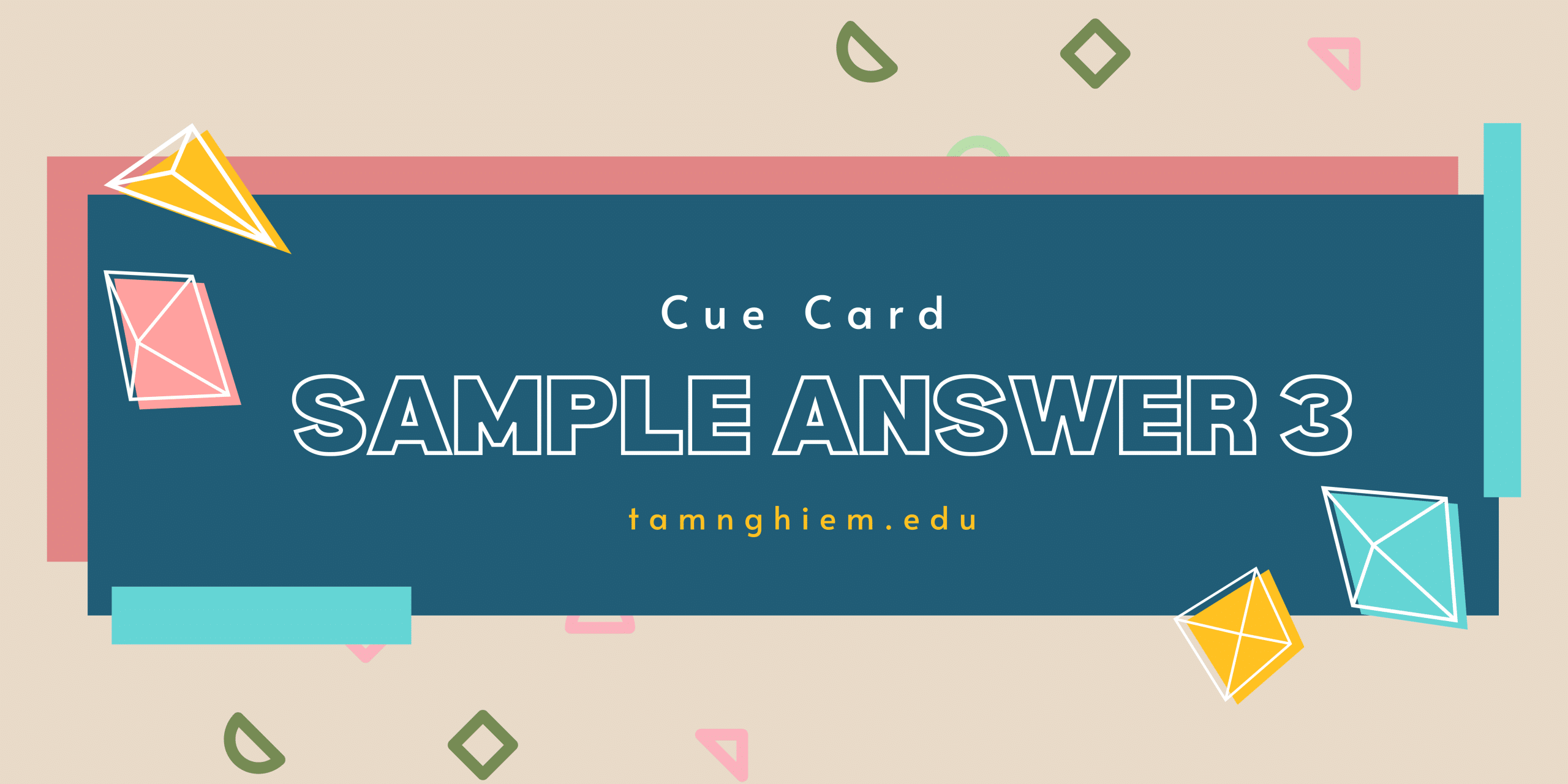 Bài mẫu Cue Card luyện tập Ielts Speaking Part 2 cho bạn học