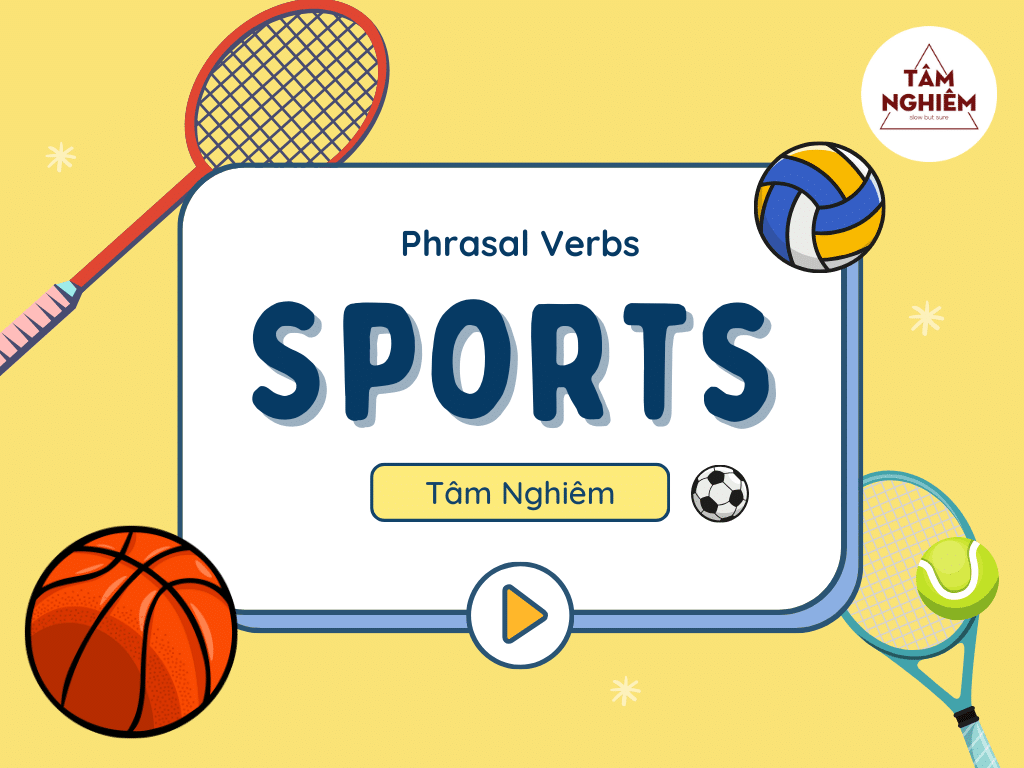 List 20 phrasal verbs chủ đề Sport ôn thi THPT Quốc Gia