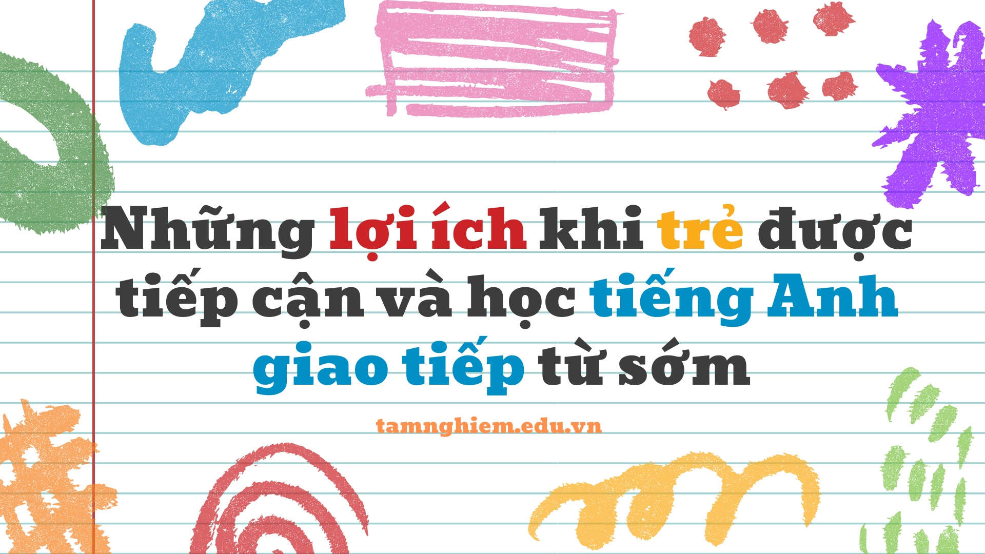 Những lợi ích khi trẻ được sớm tiếp cận và học tiếng Anh giao tiếp 1