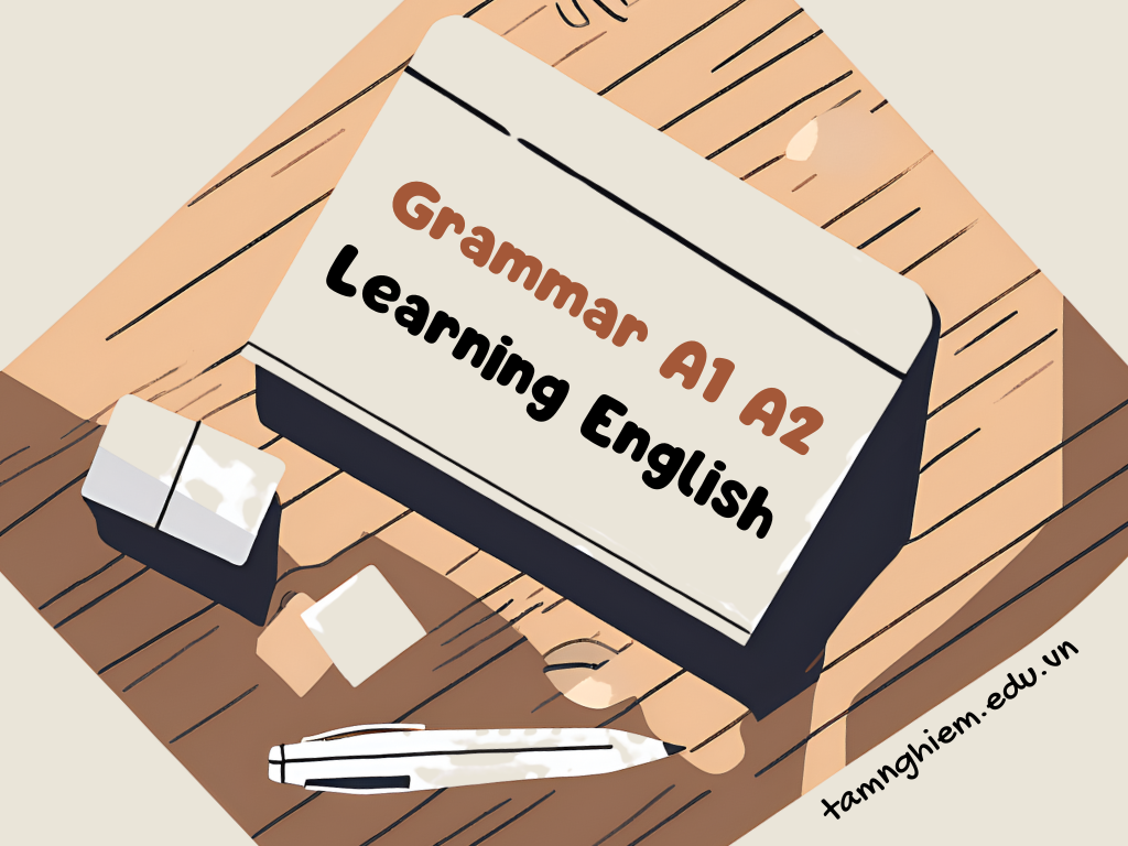 Nội dung Grammar A1 A2