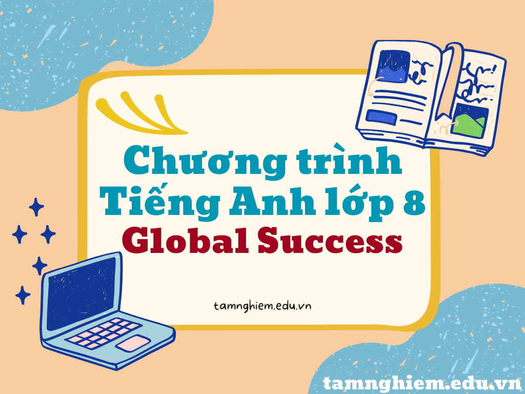 Chương trình tiếng Anh lớp 8 cải cách 2025 - sách Global Success