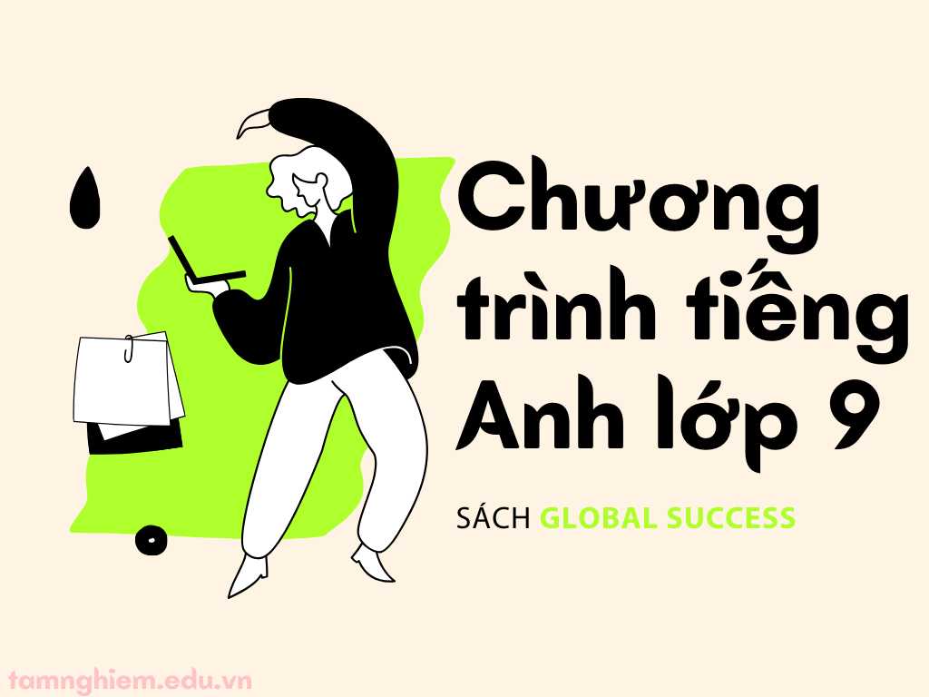 Chương trình tiếng Anh lớp 9 cải cách 2025 - sách Global Success