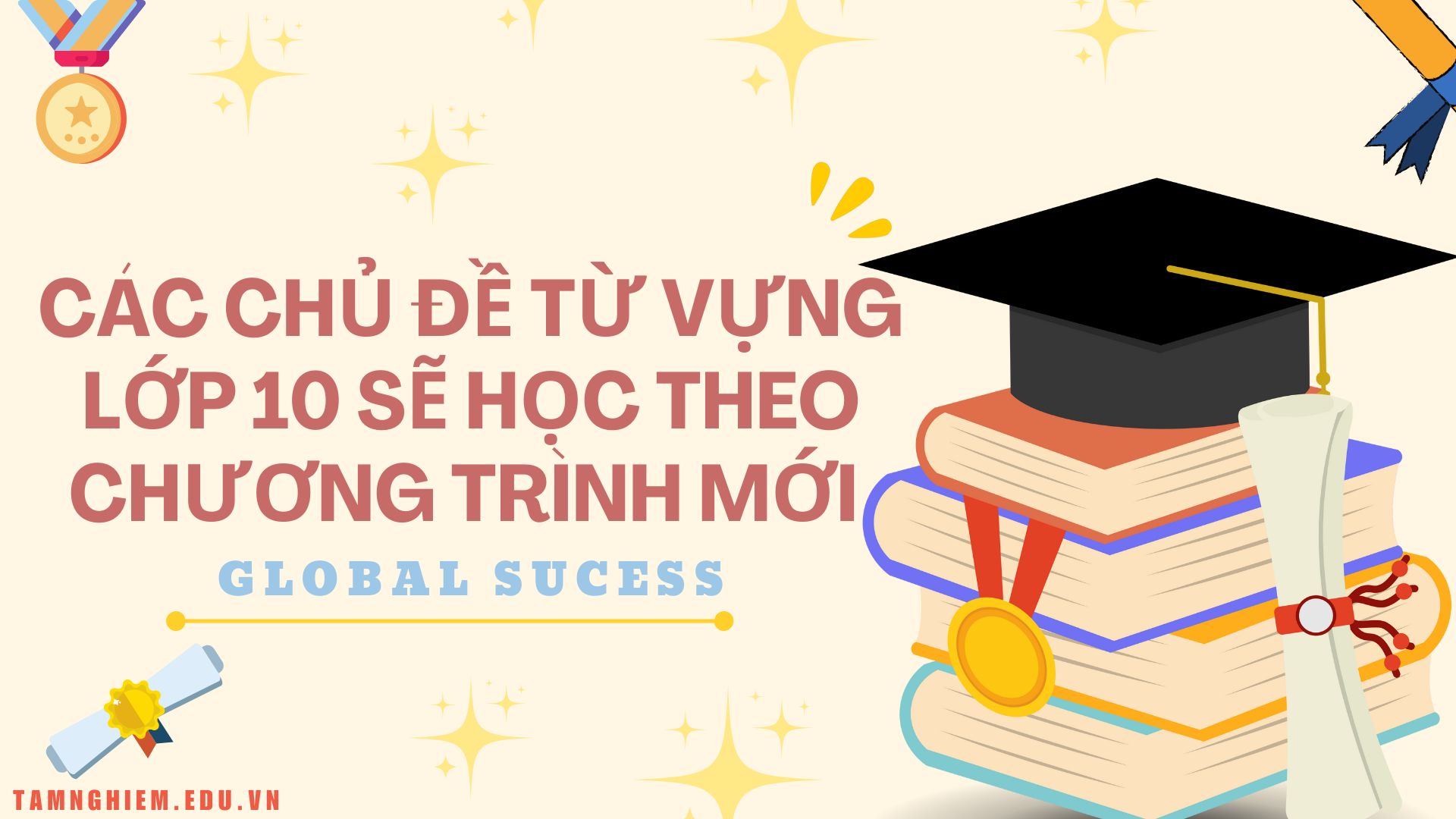 Các chủ đề từ vựng lớp 10 sẽ học theo chương trình mới