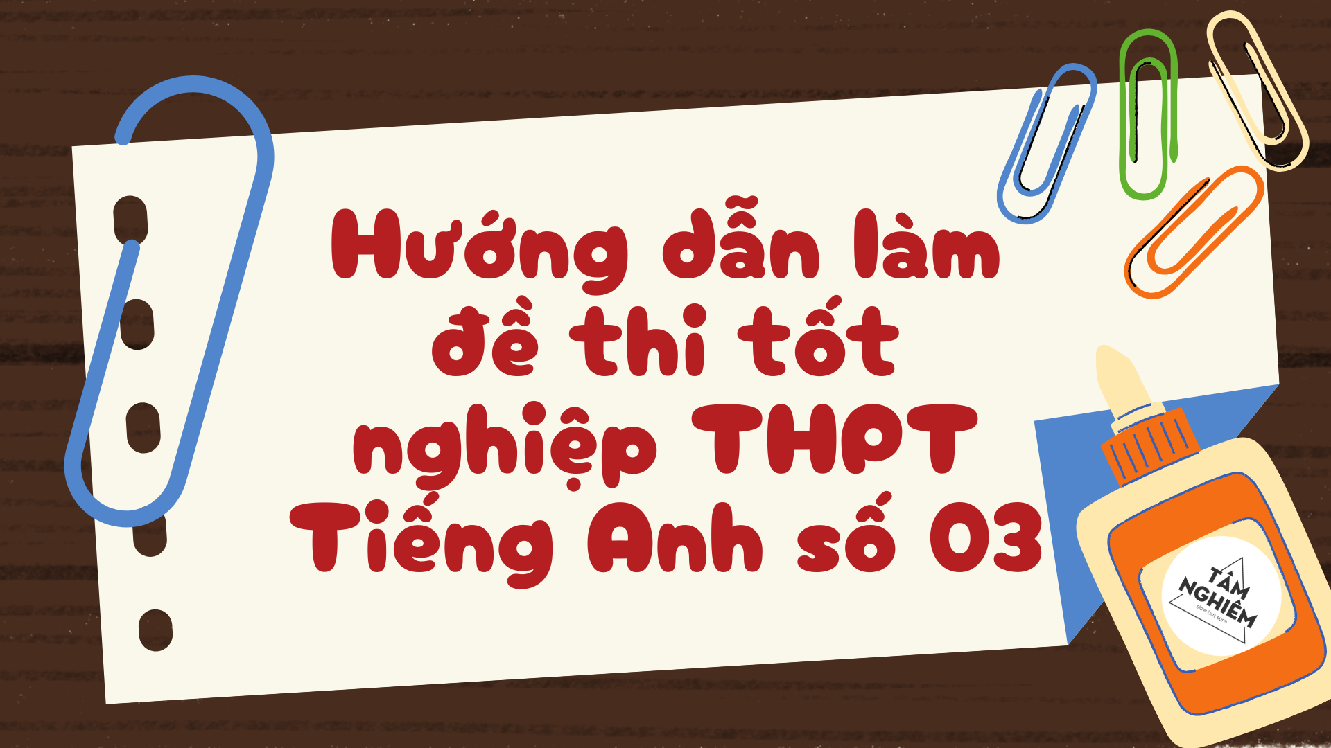 Hướng dẫn làm đề thi tốt nghiệp THPT Tiếng Anh số 03