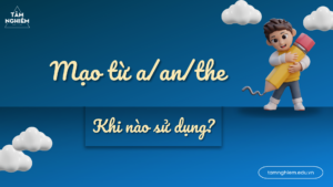 chuyên đề 4 Mạo từ | Khi nào sử dụng?